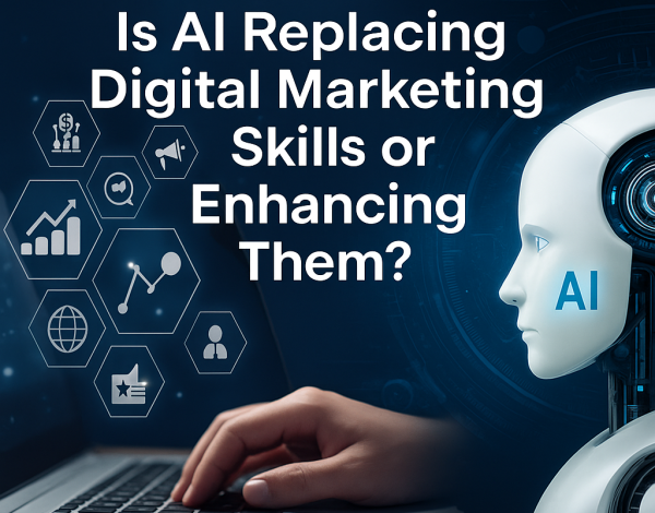 Is AI Replacing Digital Marketing Skills or Enhancing Them?