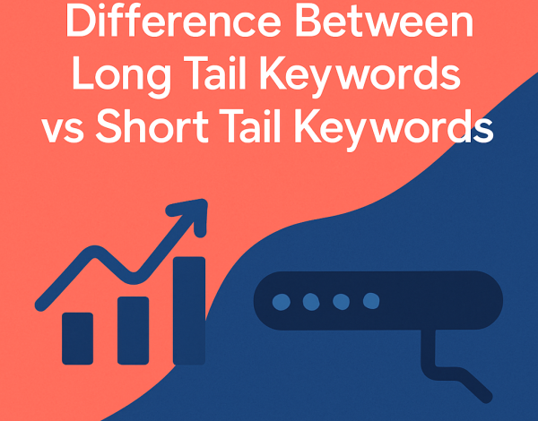Difference Between Long Tail Keywords vs Short Tail Keywords